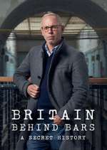 Watch Britain Behind Bars: A Secret History Wootly