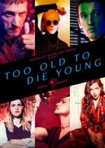 Watch Too Old to Die Young Wootly