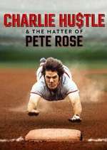 Watch Charlie Hustle & the Matter of Pete Rose Wootly