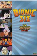 Watch Bionic Six Wootly