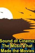 Watch Sound of Cinema: The Music That Made the Movies Wootly