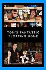 Watch Tom's Fantastic Floating Home Wootly