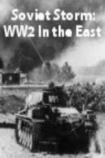 Watch Soviet Storm: WW2 in the East Wootly